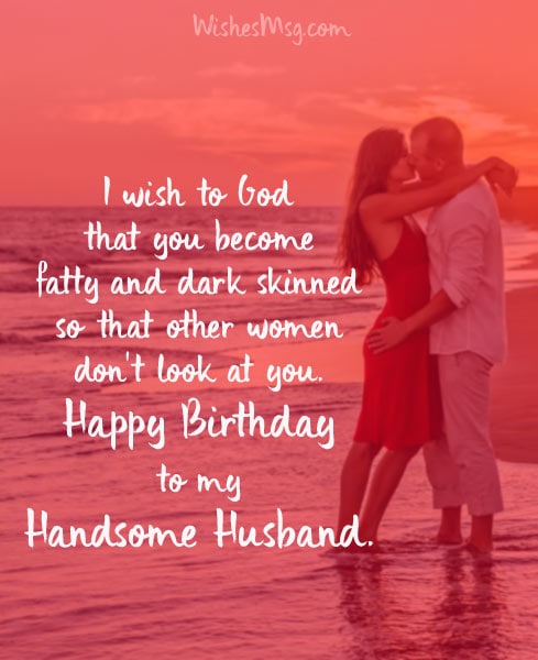 120 Birthday Wishes For Husband Romantic Birthday Messages Sweet Love Messages