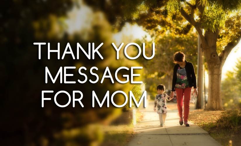 Thank You Message For Mom Sweet Thank You Mom Quotes Sweet Love Messages
