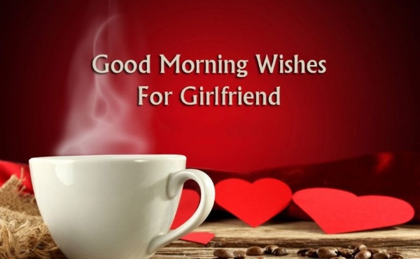 Good Morning Messages For Girlfriend – Morning Quotes - Sweet Love Messages