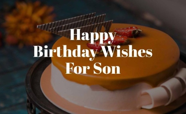 80 Birthday Wishes For Son Happy Birthday Son Sweet Love Messages